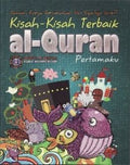 KISAH-KISAH TERBAIK AL-QURAN PERTAMAKU - MPHOnline.com