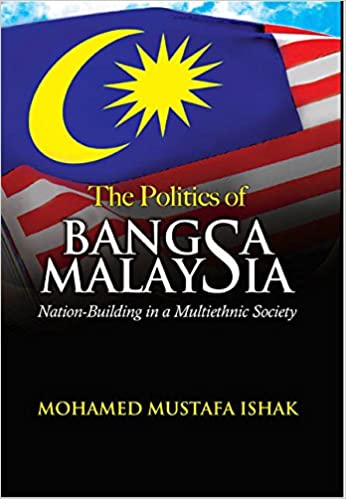 The Politics of Bangsa Malaysia: Nation-Building in a Multiethnic Society - MPHOnline.com