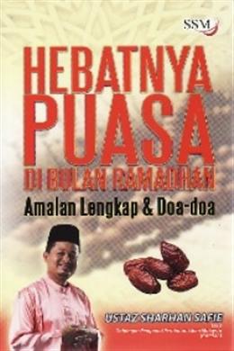 HEBATNYA PUASA DI BULAN RAMADHAN: AMALAN LENGKAP & DOA-DOA - MPHOnline.com