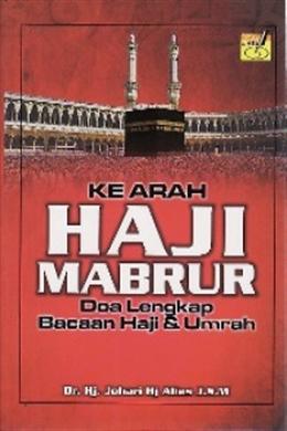 KE ARAH HAJI MABRUR-DOA LENGKAP BACAAN HAJI & UMRAH - MPHOnline.com
