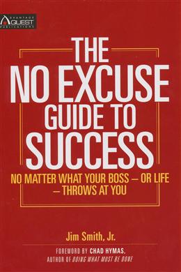 The No Excuse Guide To Success: No Matter What Your Boss-Or Life-Throws At You - MPHOnline.com