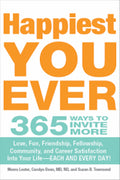 Happiest You Ever: 365 Ways to Invite More Love, Sex, Fun, Friendship, Fellowship, and Career Satisfaction into Your Life - Each and Every Day! - MPHOnline.com