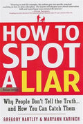 How to Spot a Liar: Why People Don't Tell the Truth and How You Can Catch Them, Revised Edition - MPHOnline.com