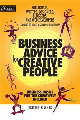 Business Advice for Creative People: Business Basics for The Creativity Inclined - MPHOnline.com