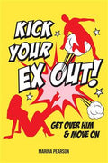 Kick Your Ex Out! Get Over Him & Move On - MPHOnline.com