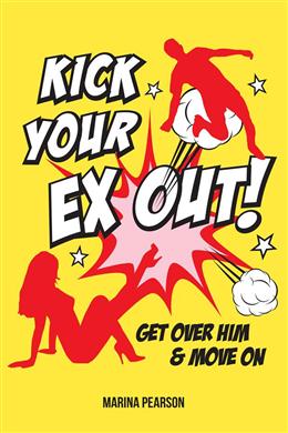 Kick Your Ex Out! Get Over Him & Move On - MPHOnline.com