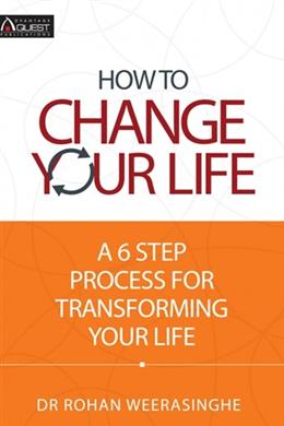 How to Change Your Life: A 6 Step Process for Transforming Your Life - MPHOnline.com