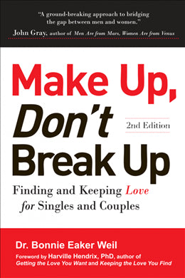 Make Up, Don't Break Up: Finding and Keeping Love for Singles and Couples - MPHOnline.com