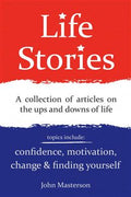 Life Stories: A Collection of Articles on the Ups and Downs of Life - MPHOnline.com