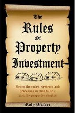 The Rules of Property Investment: Learn the Rules, Systems and Processes Needed to be a Wealthy Property Investor - MPHOnline.com