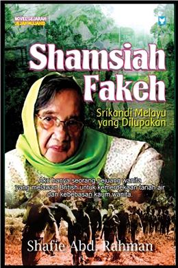 Shamsiah Fakeh: Srikandi Melayu yang Dilupakan - MPHOnline.com