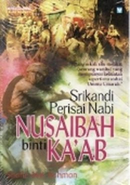 Srikandi Perisai Nabi - Nusaibah Binti Ka'Ab - MPHOnline.com