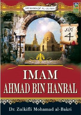 Siri Mawaqif Al-Ulama: Imam Ahmad Bin Hanbal (Siri 4) - MPHOnline.com