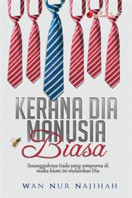 Kerana Dia Manusia Biasa (Novel Adaptasi) - MPHOnline.com