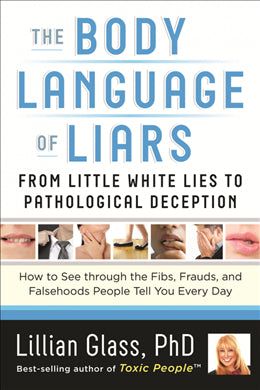 The Body Language of Liars: How to See Through the Facts, Frauds, and Falsehood People Tell You Every Day - MPHOnline.com