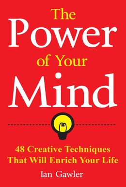 The Power of Your Mind: 48 Creative Techniques that Will Enrich Your Life - MPHOnline.com