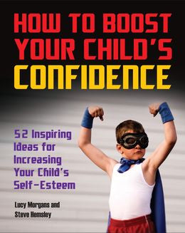 How to Boost Your Child's Confidence: 52 Inspiring Ideas for Increasing Your Child's Self-Esteem - MPHOnline.com