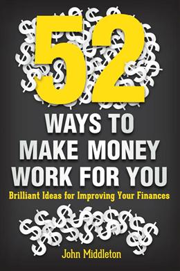 52 WAYS TO MAKE MONEY WORK FOR YOU - MPHOnline.com