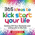 365 Ideas to Kick Start Your Life: Getting Off Your Backside and Living Life to the Full - MPHOnline.com