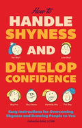 How to Handle Shyness and Develop Confidence: Easy Instructions for Overcoming Shyness and Drawing People to You - MPHOnline.com