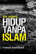 Apa Jadinya Hidup Tanpa Islam - MPHOnline.com