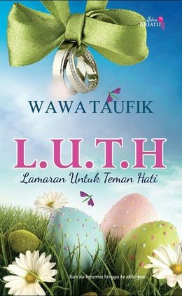 L.U.T.H : Lamaran Untuk Teman Hati - MPHOnline.com