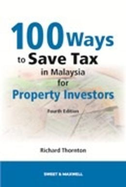 100 Ways to Save Tax in Malaysia for Property Investors, 4E - MPHOnline.com