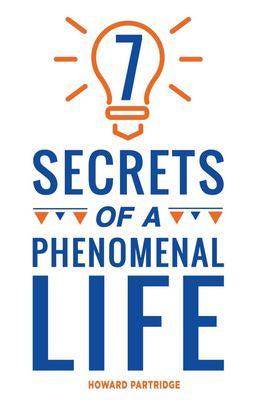 7 Secrets of a Phenomenal Life - MPHOnline.com