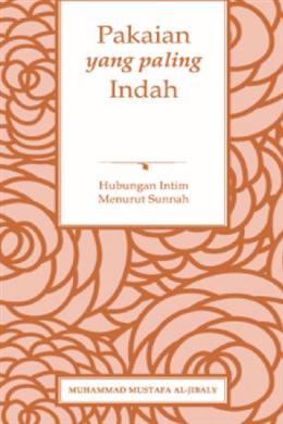 Pakaian yang Paling Indah: Hubungan Intim Menurut Sunnah - MPHOnline.com