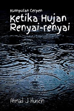 Kumpulan Cerpen: Ketika Hujan Renyai-Renyai - MPHOnline.com