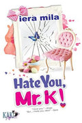Hate You, Mr. K! - MPHOnline.com