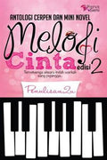 Melodi Cinta (Edisi 2): Antologi Cerpen dan Mini Novel - MPHOnline.com