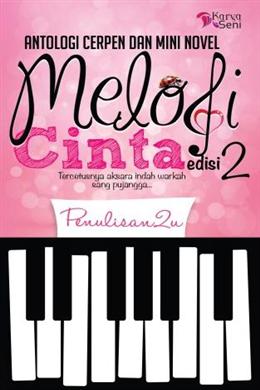 Melodi Cinta (Edisi 2): Antologi Cerpen dan Mini Novel - MPHOnline.com