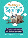 Mudahnya Mendorong Anak Syurga - MPHOnline.com