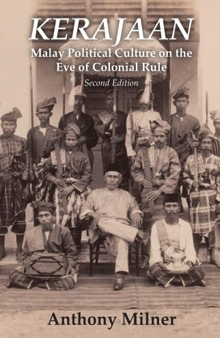 Kerajaan: Malay Political Culture on the Eve of Colonial Rule - MPHOnline.com