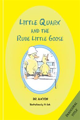 Little Quark And The Rude Little Goose - MPHOnline.com