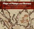 MAPS OF MALAYA AND BORNEO: DISCOVERY, STATEHOOD AND PROGRESS - MPHOnline.com