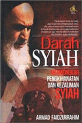 Darah Syiah: Membongkar Pengkhianatan Dan Kezaliman Syiah - MPHOnline.com