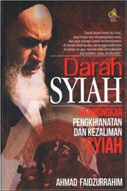 Darah Syiah: Membongkar Pengkhianatan Dan Kezaliman Syiah - MPHOnline.com