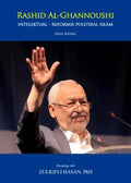 Rashid Al-Ghannoushi: Intelektual - Reformis Politikal Islam  (Edisi Kedua) - MPHOnline.com