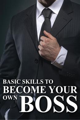 Basic Skills To Become Your Own Boss - MPHOnline.com