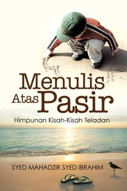 Menulis Atas Pasir: Himpunan Kisah-Kisah Teladan - MPHOnline.com