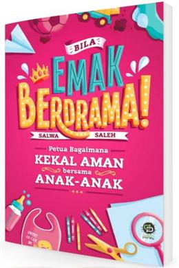 Bila Emak Berdrama!: Petua Bagaimana Kekal Aman Bersama Anak-Anak - MPHOnline.com