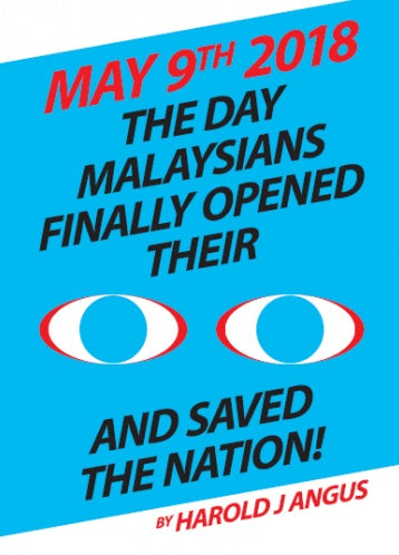 May 9th 2018: The Day Malaysians Finally Opened Their Eyes and Saved the Nation! - MPHOnline.com