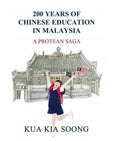 200 Years Of Chinese Education In Malaysia, A Protean Saga - MPHOnline.com