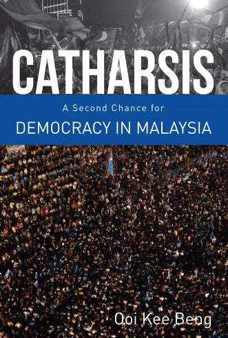 Catharsis : A Second Chance For Democracy In Malaysia - MPHOnline.com