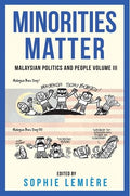 Minorities Matter: Malaysian Politics and People Volume III - MPHOnline.com