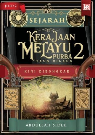 Sejarah Kerajaan Melayu Purba yang Hilang (Jilid 2) - MPHOnline.com