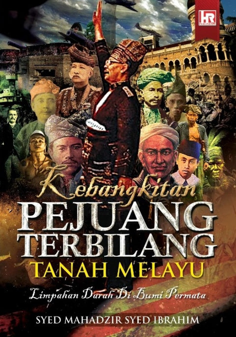 Kebangkitan Pejuang Terbilang Tanah Melayu - MPHOnline.com