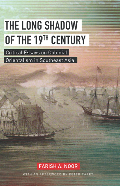 The Long Shadow of the 19th Century : Critical Essays on Colonial Orientalism in Southeast Asia - MPHOnline.com